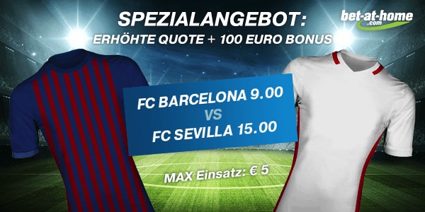 bet at home: Quote 9.0 auf Barca, 15.0 auf Sevilla