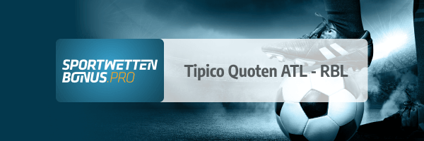 Tipico Quoten zum Duell Atalanta - Leipzig