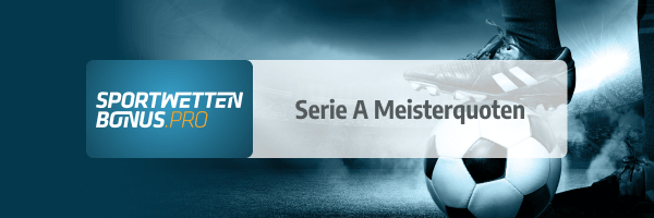 Quoten und Wetten zum Finale der Serie A