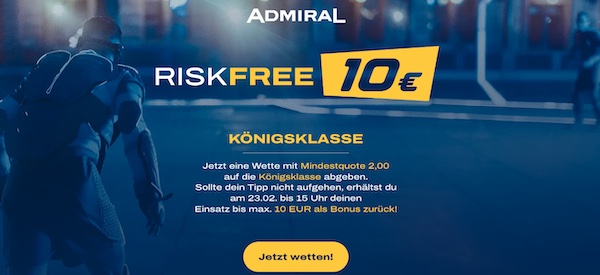 10€ Wette ohne Risiko bei Admiral zur Königsklasse!