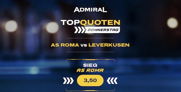 Admiral Top Quoten Donnerstag AS Roma Bayer Leverkusen Europa League