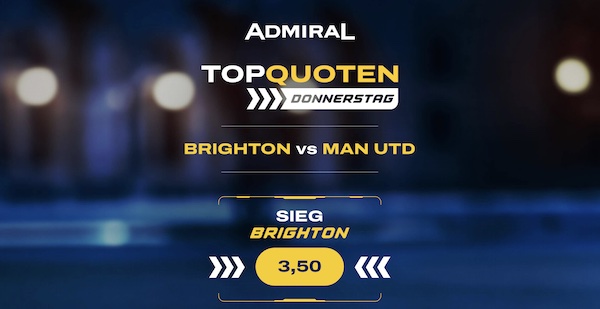 top quotes Donnerstag bei Admiral mit Brighton gegen manunited