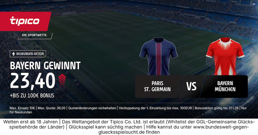 Tipico Quotenboost. Quote 23,40 auf Bayern gewinnt den CL Kracher bei PSG.