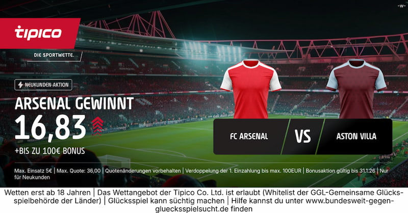 Tipico boostet die Arsenal Quote auf einen Sieg gegen Aston Villa um 800%