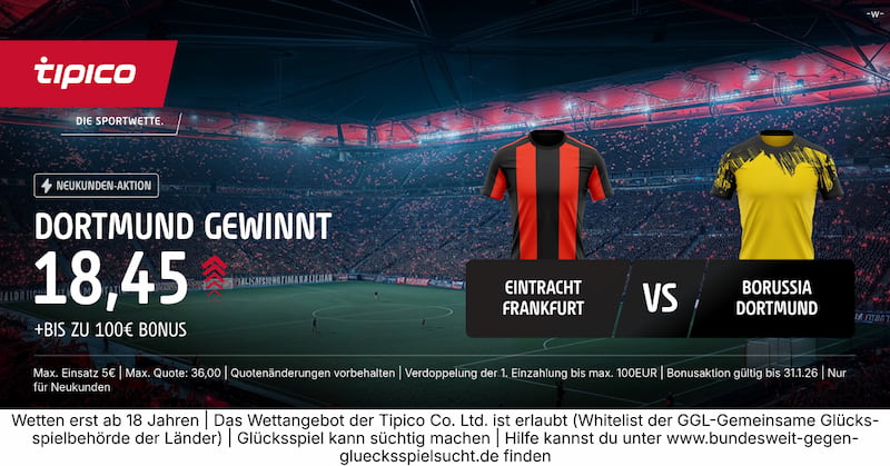 Tipico Quotenboost nach Ablauf der Winterpause 25/26 zu Frankfurt-BVB