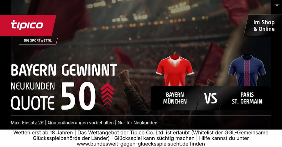 Tipico Quotenboost zum Rückspiel Bayern-PSG - Quote 50.0 FCB