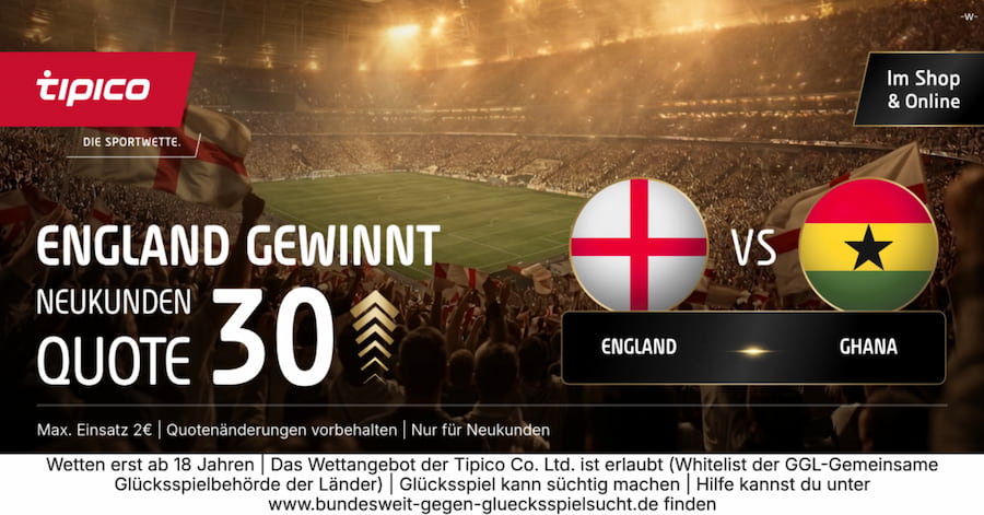 Tipico Quotenboost zur WM: 30.0 auf England besiegt Ghana