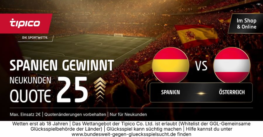 Tipico Quotenboost: 25.0 auf Spanien besiegt Österreich